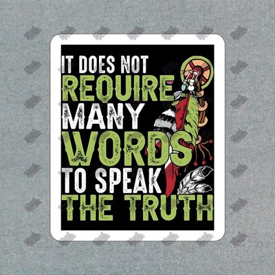 Bold Vinyl Decal It Does Not Require Many Words to Speak the Truth #898028