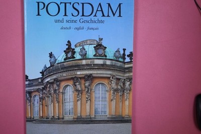 252060 POTSDAM UND SEINE GESCHICHTE deutsch, English, français