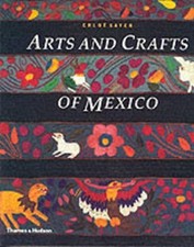 Arts and Crafts of Mexico: (reprint) (E), Sayer, Chloe