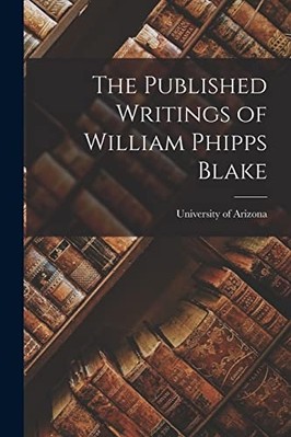 Published Writings of William Phipps Blake -  NEW University of A 2022
