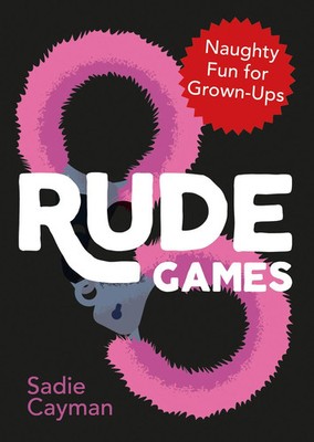 Rude Games | Naughty Fun for Grown-Ups | Sadie Cayman | Englisch | Taschenbuch