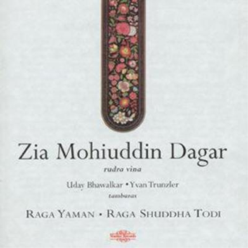 Ustad Zia Mohiuddin Dagar Raga Yaman/Raga Shuddha Todi (CD) Album
