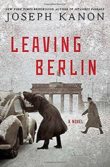 Leaving Berlin: A Novel von Kanon, Joseph | Buch | Zustand gut