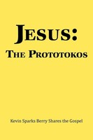 Jesus | The Prototokos: Kevin Sparks Berry Shares The Gospel | Berry | Buch