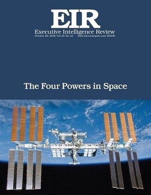 The Four Powers in Space: Executive Intelligence Review; Volume 45, Issue 43 by
