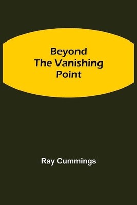 Ray Cummings Beyond the Vanishing Point (Taschenbuch)