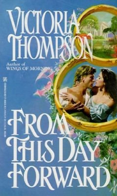 From This Day Forward Mass Market Paperbound Victoria Thompson