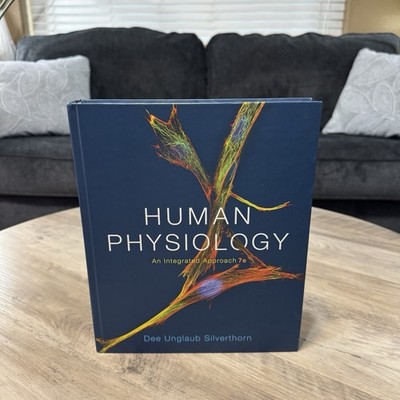 Human Physiology : An Integrated Approach by Dee Unglaub Silverthorn 2014 7th ED