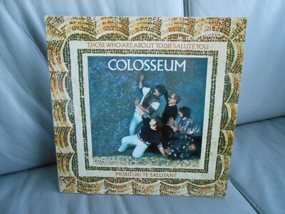COLOSSEUM - THOSE WHO ARE ABOUT TO DIE SALUTE YOU - UK - 1st PRESS - ALBUM ADV
