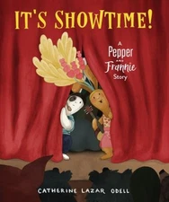 It's Showtime! : A Pepper and Frannie Story Hardcover Catherine L