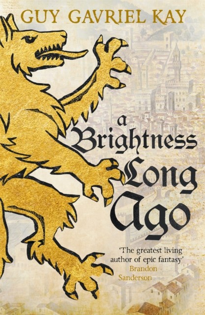A Brightness Long Ago by Guy Gavriel Kay (Paperback Book)
