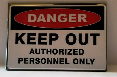 Danger Keep Out Authorized Only MAGNET 2''x3'' Refrigerator Locker Caution