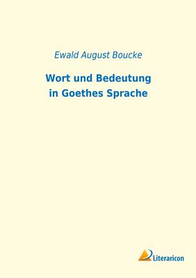 Wort und Bedeutung in Goethes Sprache | Buch | 9783965063730
