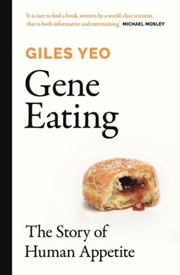 Gene Eating The Story of Human Appetite by Dr Giles Yeo (Paperback Book)