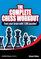 The Complete Chess Workout Train Your Brain With 1200 Puzzles! Richard Palliser