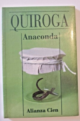 Anaconda (Alianza Cien Spanish Edition) Quiroga, Horacio Paperback New Sealed 