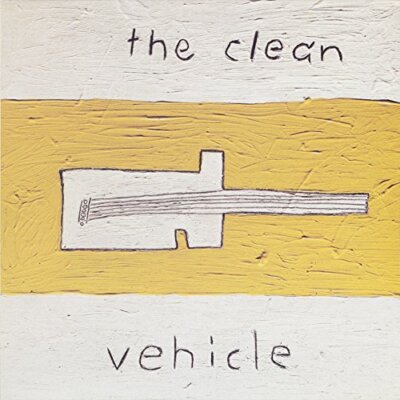 The Clean - Fahrzeug [CD]