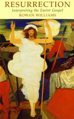 Resurrection By Rowan Williams. 9780232524703