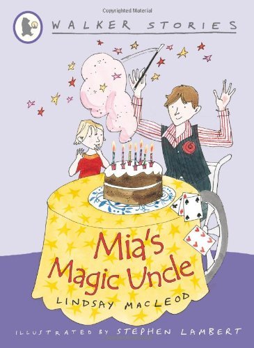 Mia's Magic Uncle (Walker Story) By Lindsay MacLeod MA Honours in English with