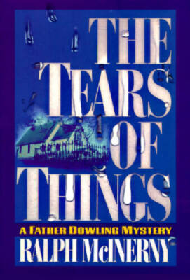 The Tears of Things: A Father Dowling Mystery - Hardcover - VERY GOOD