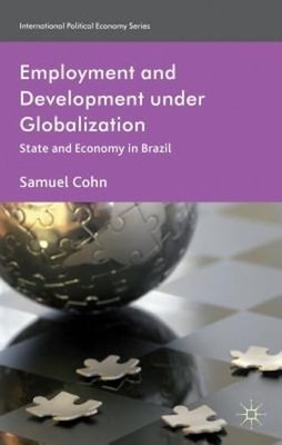 Employment and Development under Globalization: State and Economy in Brazil: New
