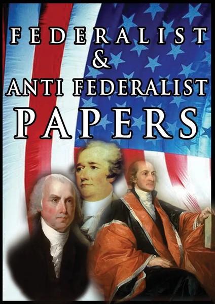 Alexander Hamilton (U. A.) | The Federalist & Anti Federalist Papers | Buch-image