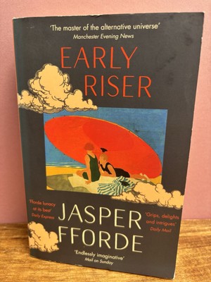 Early Riser: The standalone novel by Jasper Fforde. Paperback, 2019.