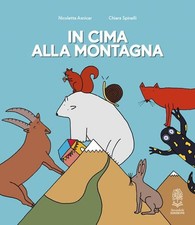 Libri Asnicar Nicoletta - In Cima Alla Montagna. Ediz. A Colori