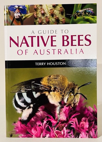 A Guide to Native Bees of Australia By Terry Houston 2022 Paperback