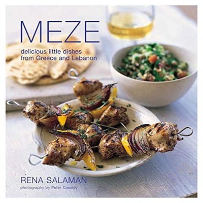 Meze: Delicious Little Dishes from Greece and Lebanon by Rena Salaman Hardback