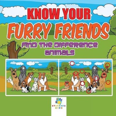 Know Your Furry Friends Find the Difference Animals by Educando Kids (English) P