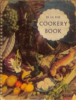 De La Rue cookery book: Eight well-known cookery writers give you the benefit of