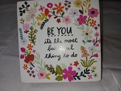 Wooden Block Sign | Be You | It's The Most Beautiful | Floral Print | 4x4