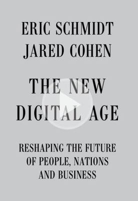 The New Digital Age: Reshaping the Future of People, Nations and Business, Schmi