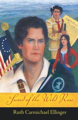 Sword of the Wild Rose, Ellinger, Ruth Carmichael