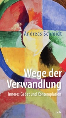 Wege der Verwandlung | Andreas Schmidt | deutsch