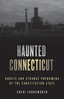 Haunted Connecticut Ghosts And Strange Phenomena Of The Constitution State Buch