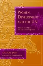 Women, Development, and the Un : A Sixty-Year Quest for Equality