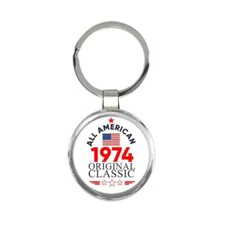 1974 Birthday : Gift Round Keychain All American Original Classic Flag Patriotic