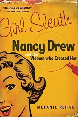 Girl Sleuth: Nancy Drew And The Women Who Created Her Buch Mariner Books
