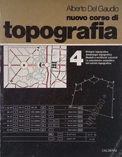 Nuovo corso di topografia. Vol.4 - Del Gaudio Alberto - Calderini, 1986