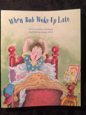When Bob Woke Up Late by Elfrieda H. Hiebert and Connie Juel