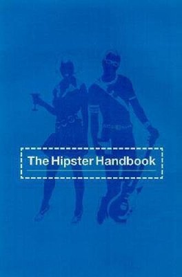 The Hipster Handbook - Paperback By Robert Lanham - VERY GOOD