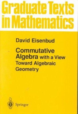Commutative Algebra With a View Toward Algebraic Geometry, Paperback by Eisen...