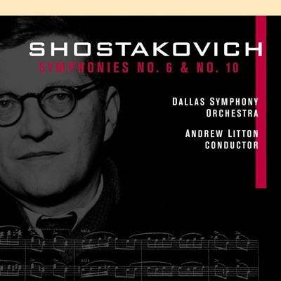 Shostakovich Symphony Nos. 6 and 10 (Dallas So, Litton) (CD) Album