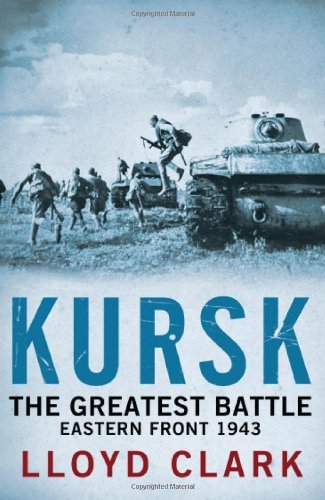 Kursk: The Greatest Battle-Lloyd Clark, 9780755336395