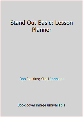 Stand Out Basic: Lesson Planner by Rob Jenkins; Staci Johnson