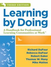 Learning by Doing : A Handbook for Professional Learning Communities at...