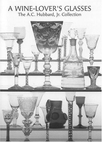 Drinking-Glasses and Bottles Ser.: A Wine-Lover's Glasses : The A. C. Hubbard...