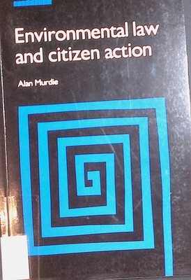 Environmental Law and Citizen Action Murdie, Alan: